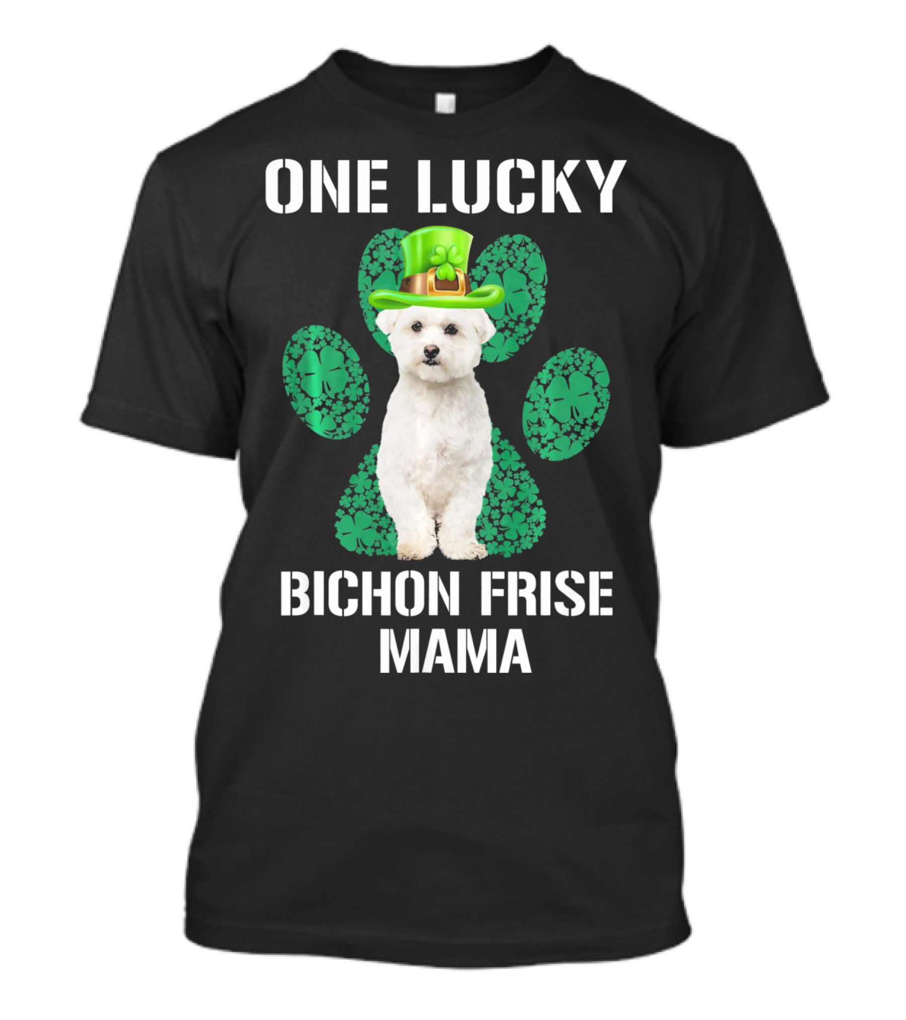 One Lucky Bichon Frise Mama St Patricks Pawprint Hat T-Shirt