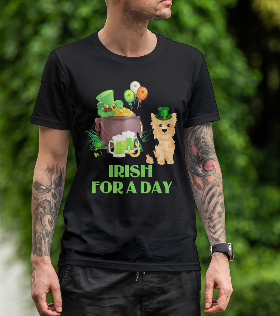 Irish For A Day Pembroke Yorkie St Patri Clover Leprechaun Hat Pot Of Gold Balloon Beer T-Shirt