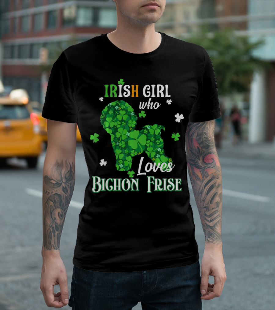 Irish Girl Who Loves Bichon Frise St Patrick's Day T-Shirt