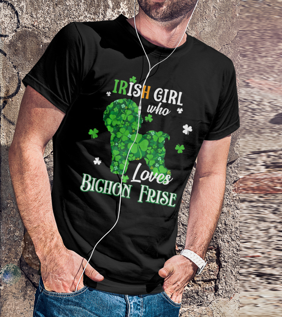 Irish Girl Who Loves Bichon Frise St Patrick's Day T-Shirt