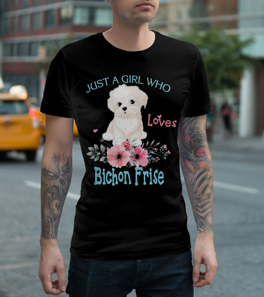 Just A Girl Who Loves Bichon Frise Cute Dog With Flowers And Hearts T-Shirt