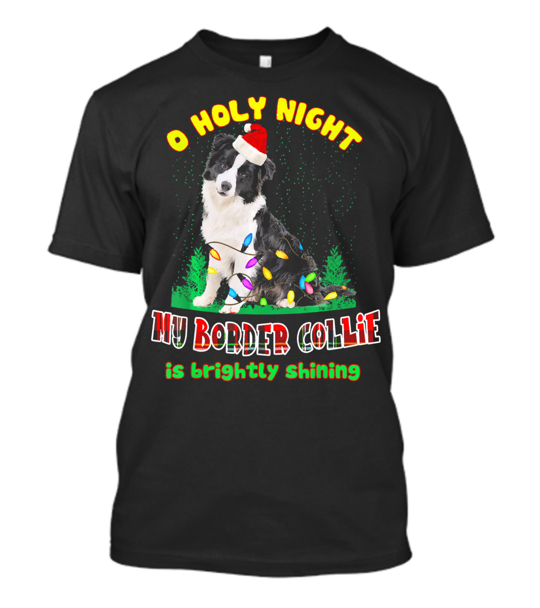 O Holy Night My Border Collie Is Brightly Shining T-Shirt
