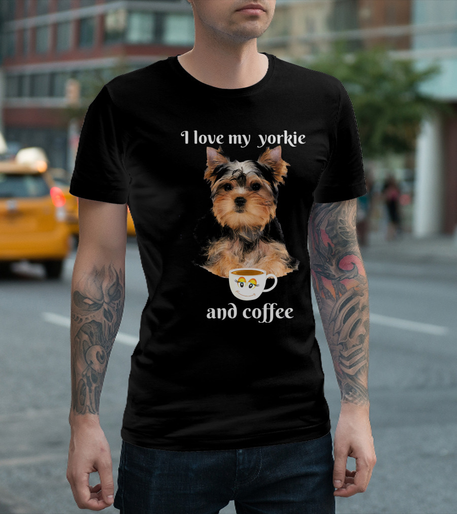 I Love My Yorkie and Coffee T-Shirt