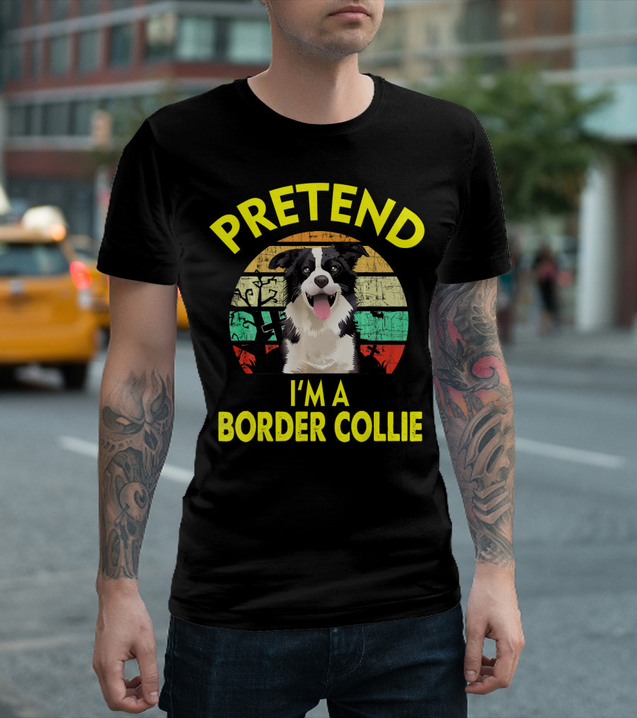 Pretend I'm A Border Collie Vintage Dog T-Shirt