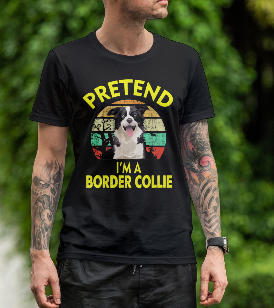 Pretend I'm A Border Collie Vintage Dog T-Shirt