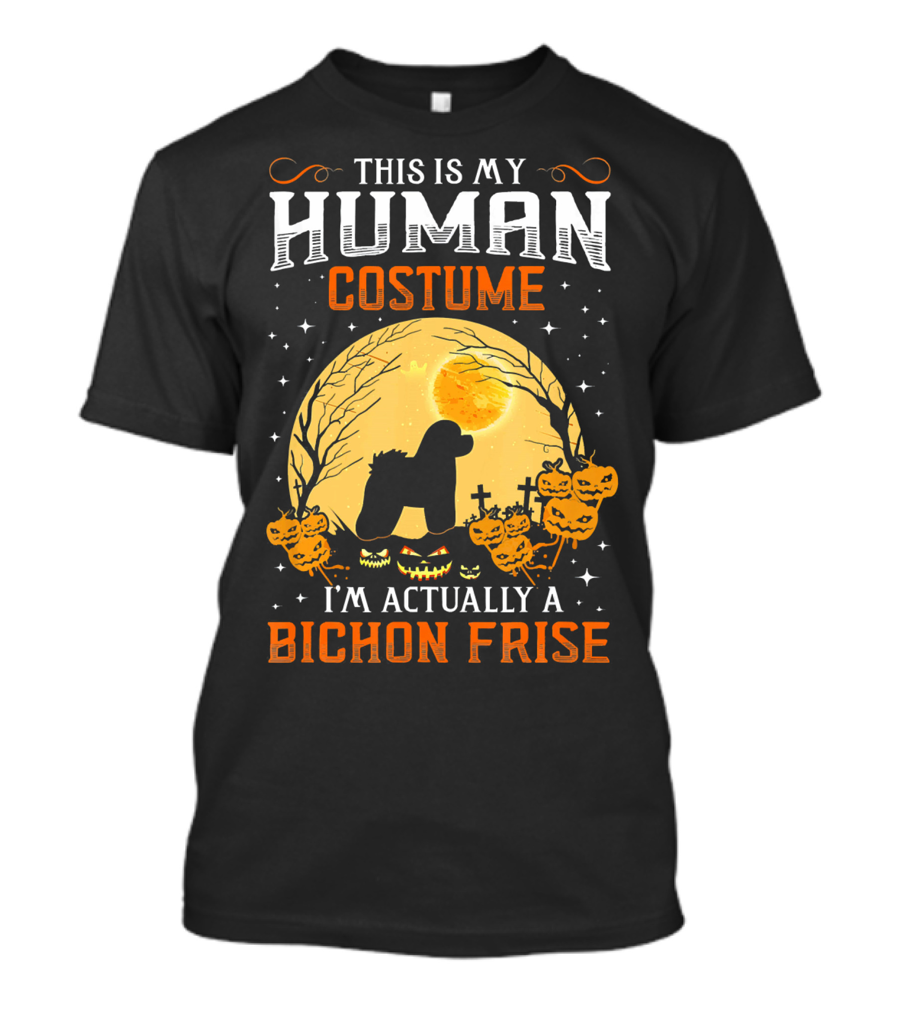 THIS IS MY HUMAN COSTUME I'M ACTUALLY A BICHON FRISE HALLOWEEN MOON PUMPKINS GRAVEYARD T-Shirt