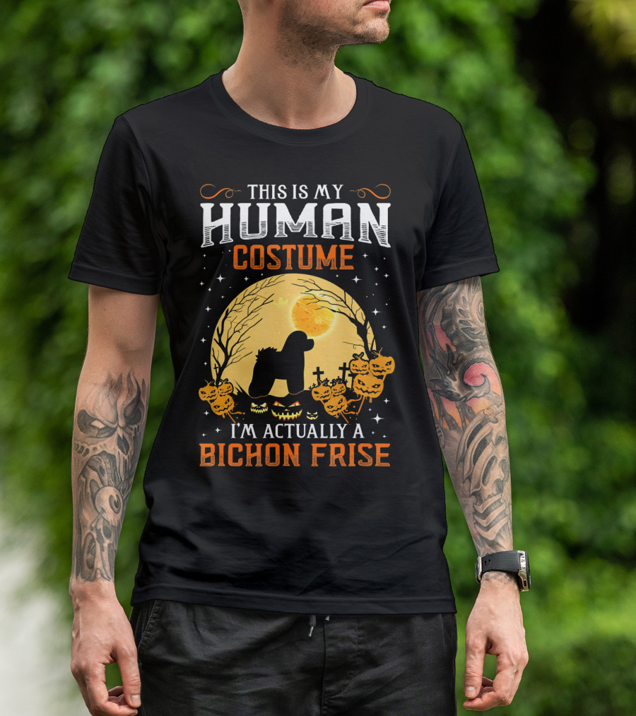 THIS IS MY HUMAN COSTUME I'M ACTUALLY A BICHON FRISE HALLOWEEN MOON PUMPKINS GRAVEYARD T-Shirt