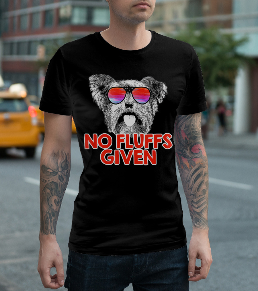 No Fluffs Given Yorkie Yorkshire Terrier Wearing Colorful Sunglasses T-Shirt