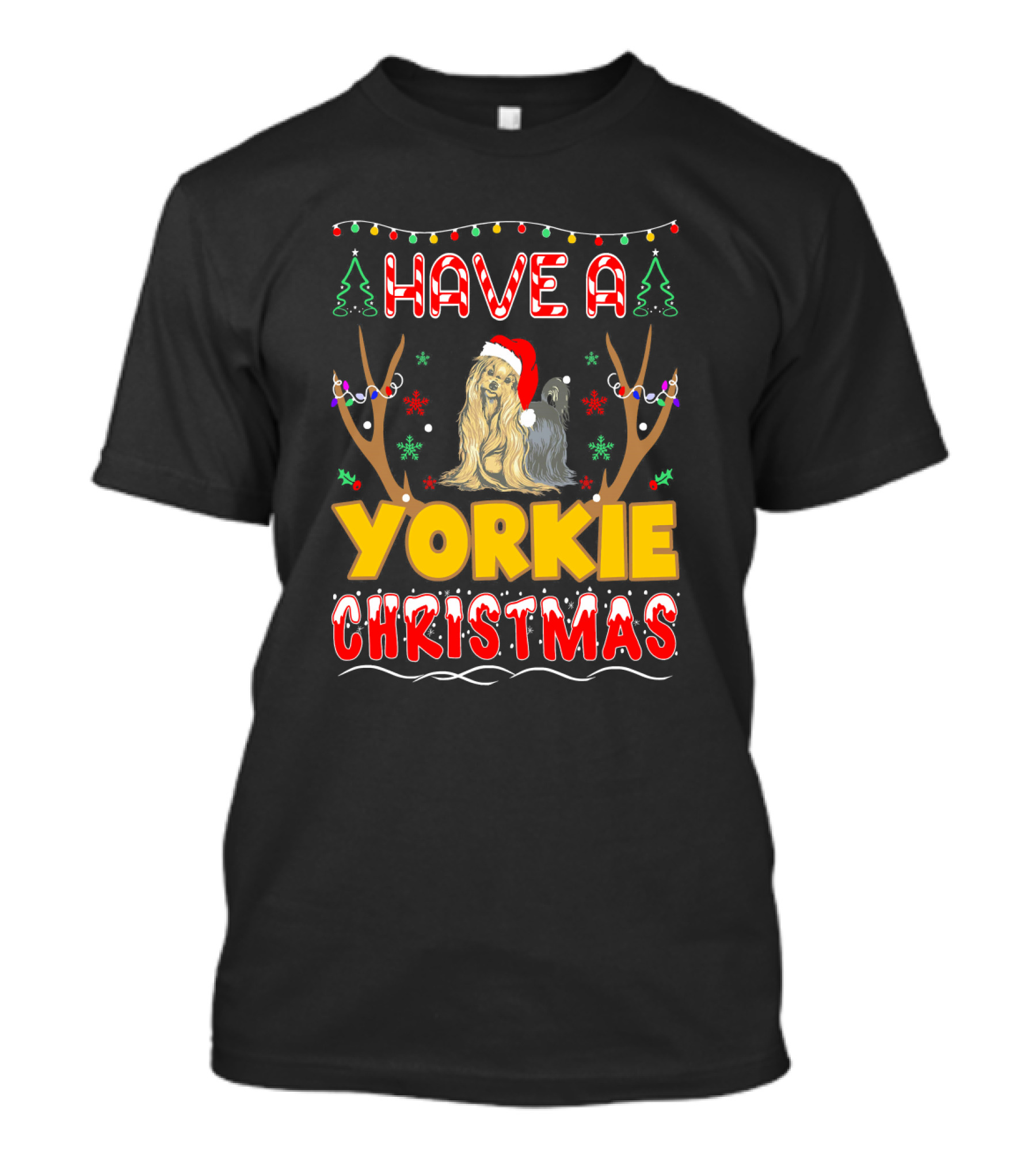 Have A Yorkie Christmas Santa Hat Lights Trees Reindeer Antlers Pet Lovers T-Shirt