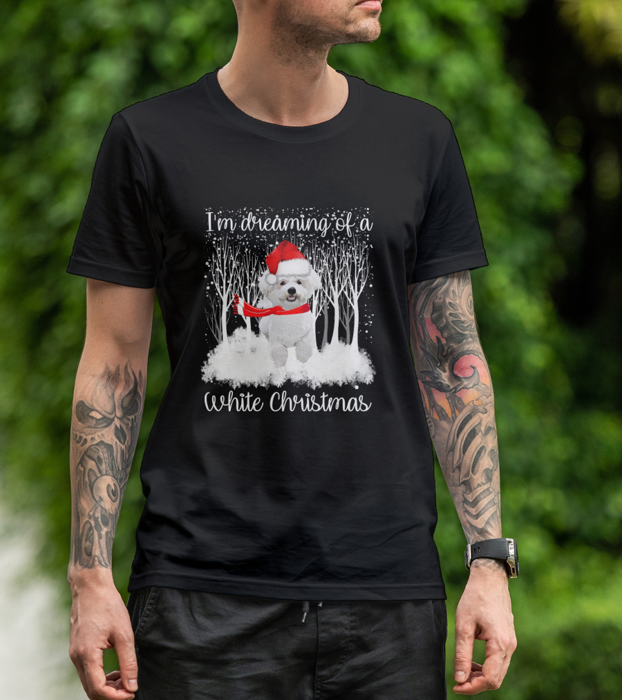 I'm Dreaming Of A White Christmas Bichon Frise In Santa Hat T-Shirt