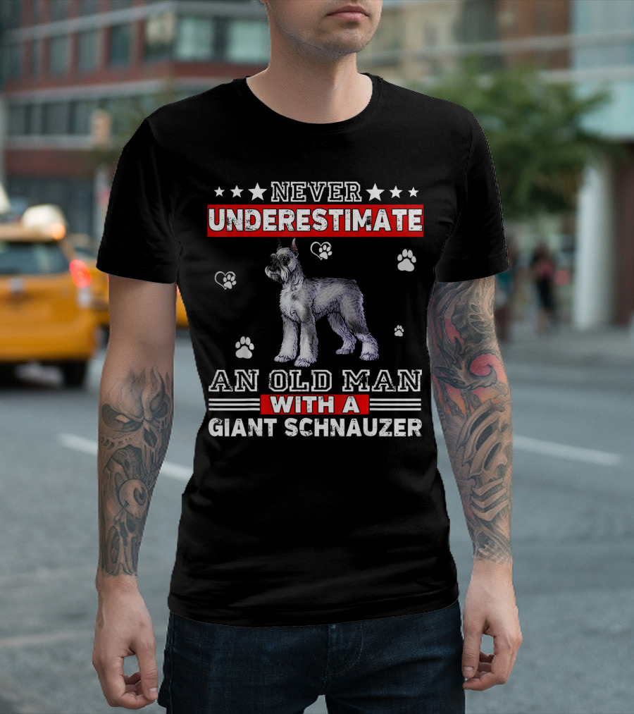 Never Underestimate an Old Man with a Giant Schnauzer T-Shirt