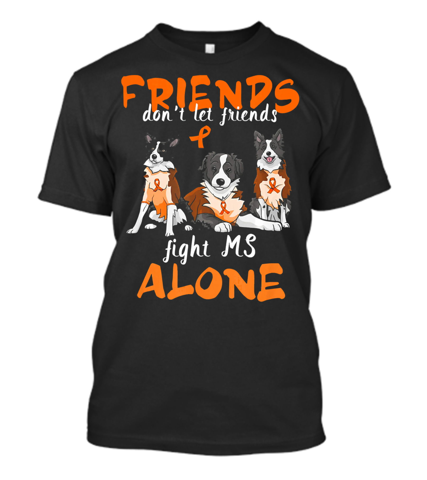 Friends Don't Let Friends Fight MS Alone Border Collie T-Shirt