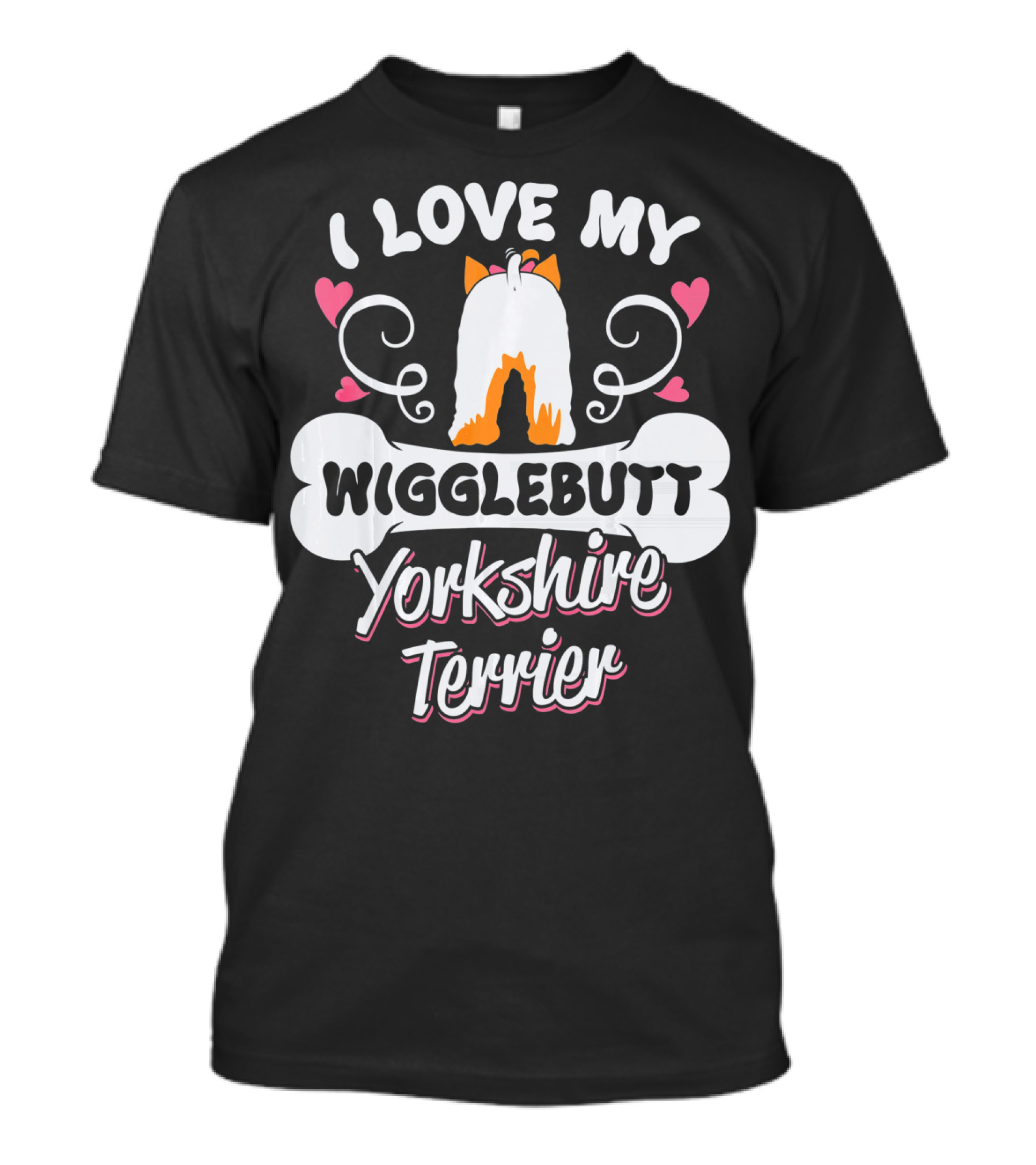 I Love My Wigglebutt Yorkshire Terrier T-Shirt