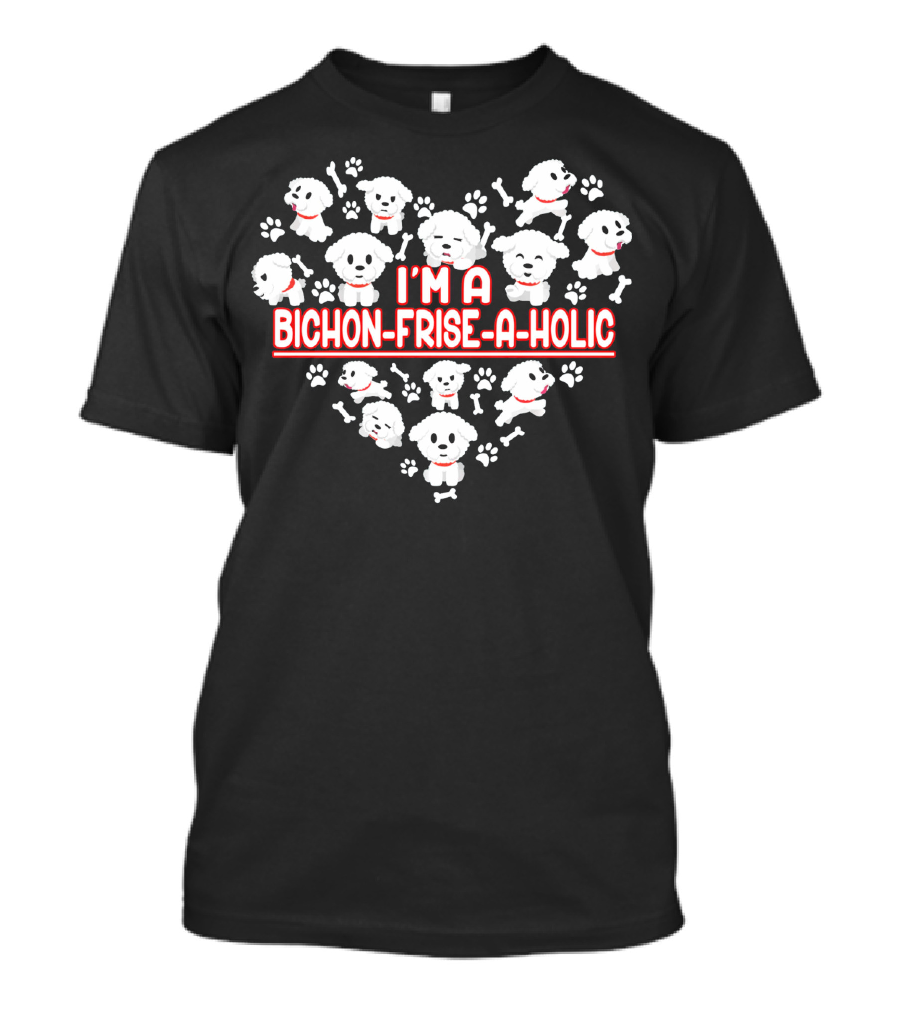 I'm A Bichon Frise-A-Holic Heart Paw Prints And Bones T-Shirt