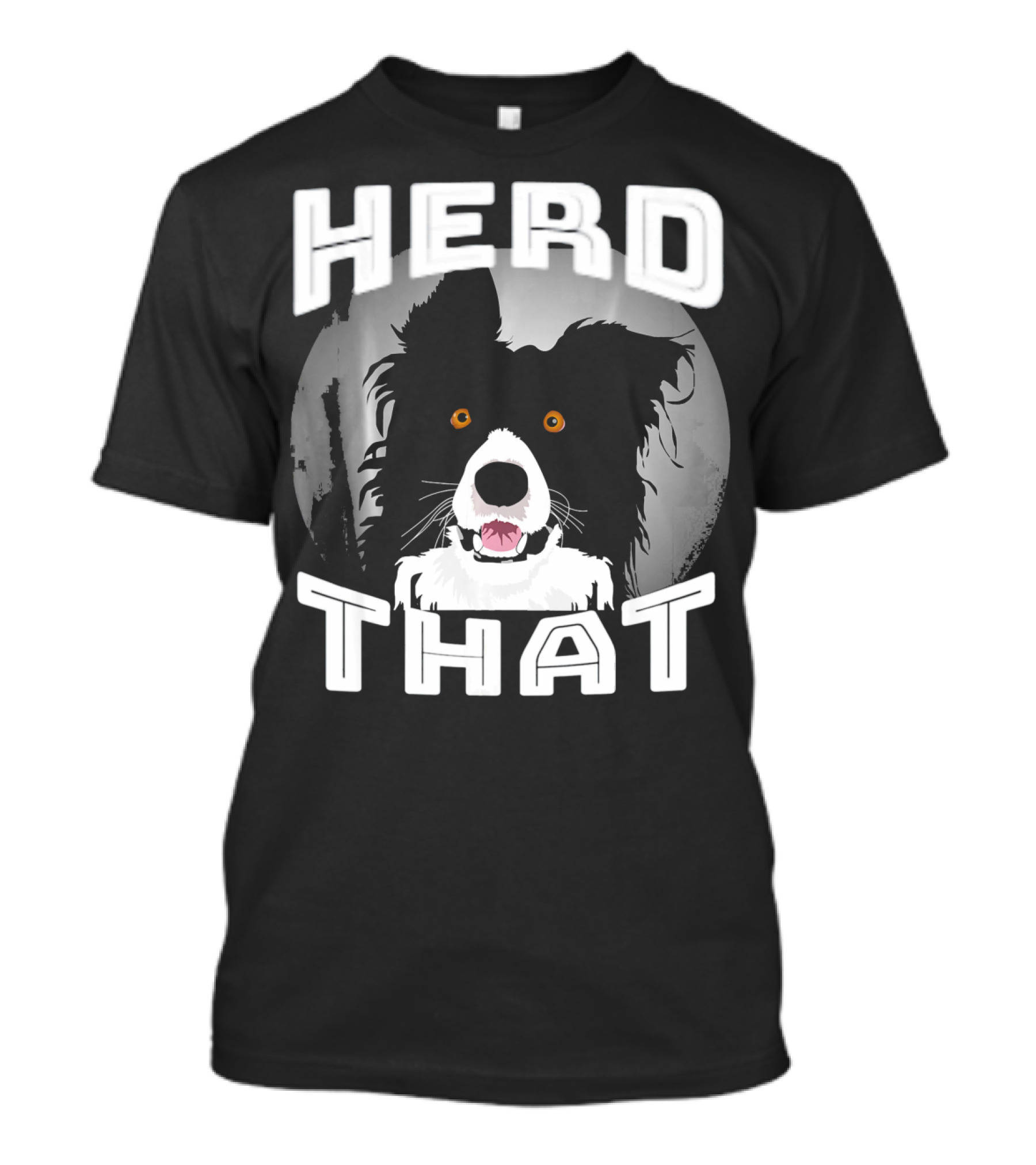 HERD THAT Funny Border Collie T-Shirt