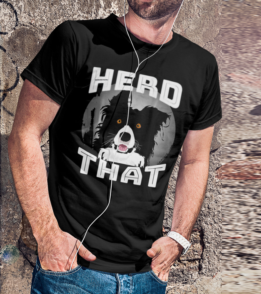 HERD THAT Funny Border Collie T-Shirt