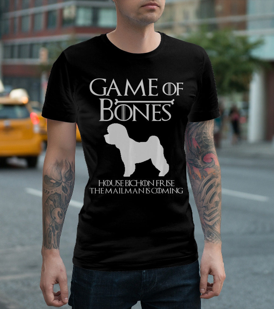 Game Of Bones House Bichon Frise The Mailman Is Coming T-Shirt