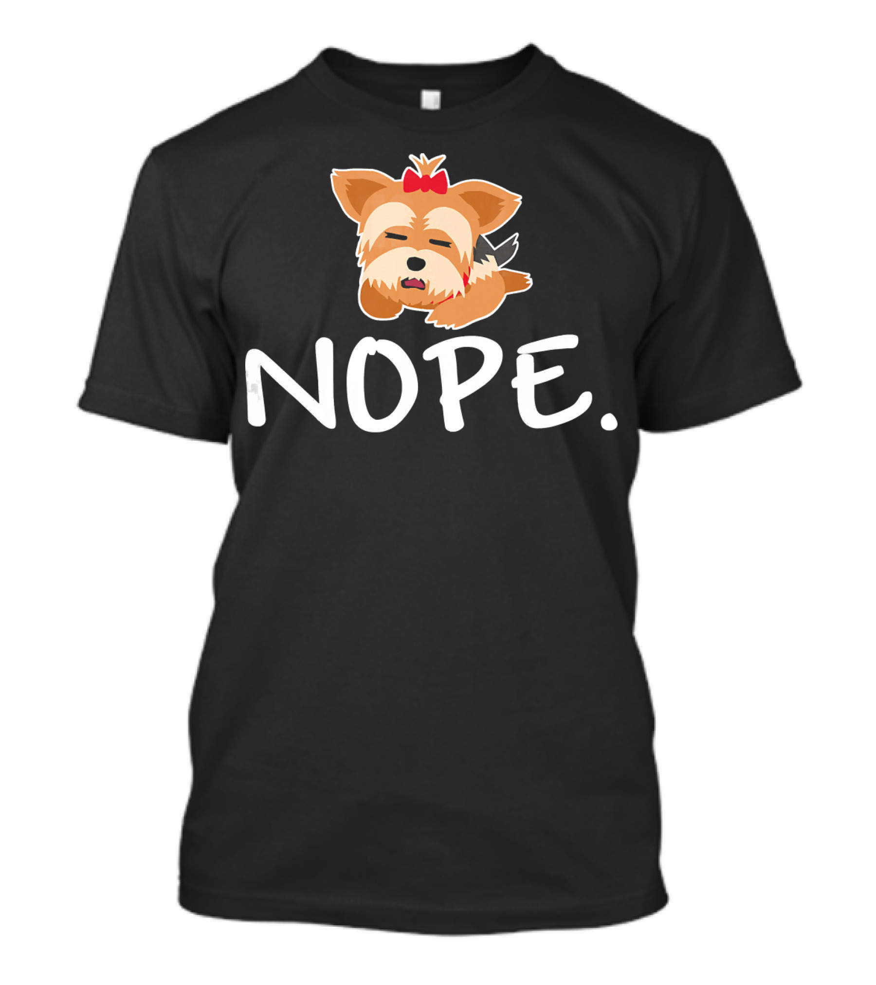 Lazy Yorkie Nope Nope Funny Cute T-Shirt