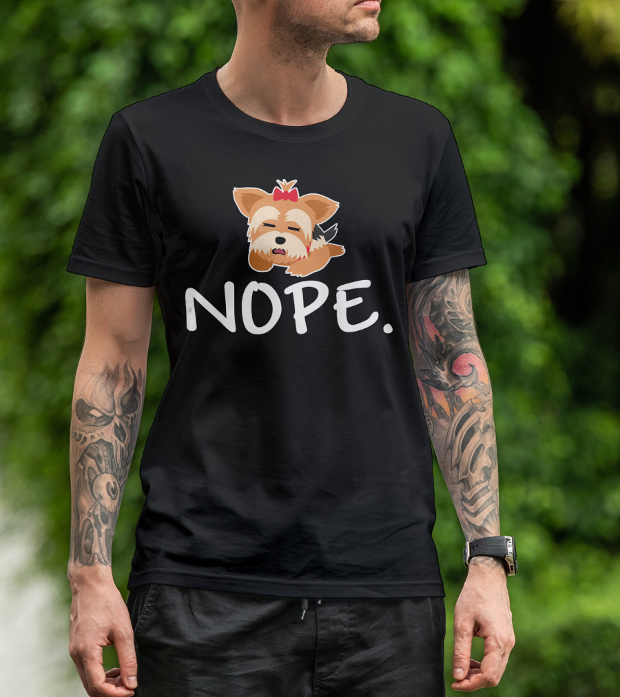 Lazy Yorkie Nope Nope Funny Cute T-Shirt