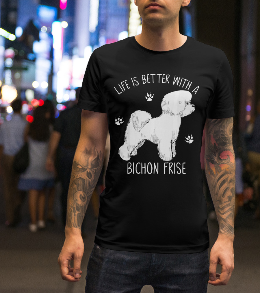 Life Is Better With A Bichon Frise And Paw Prints T-Shirt