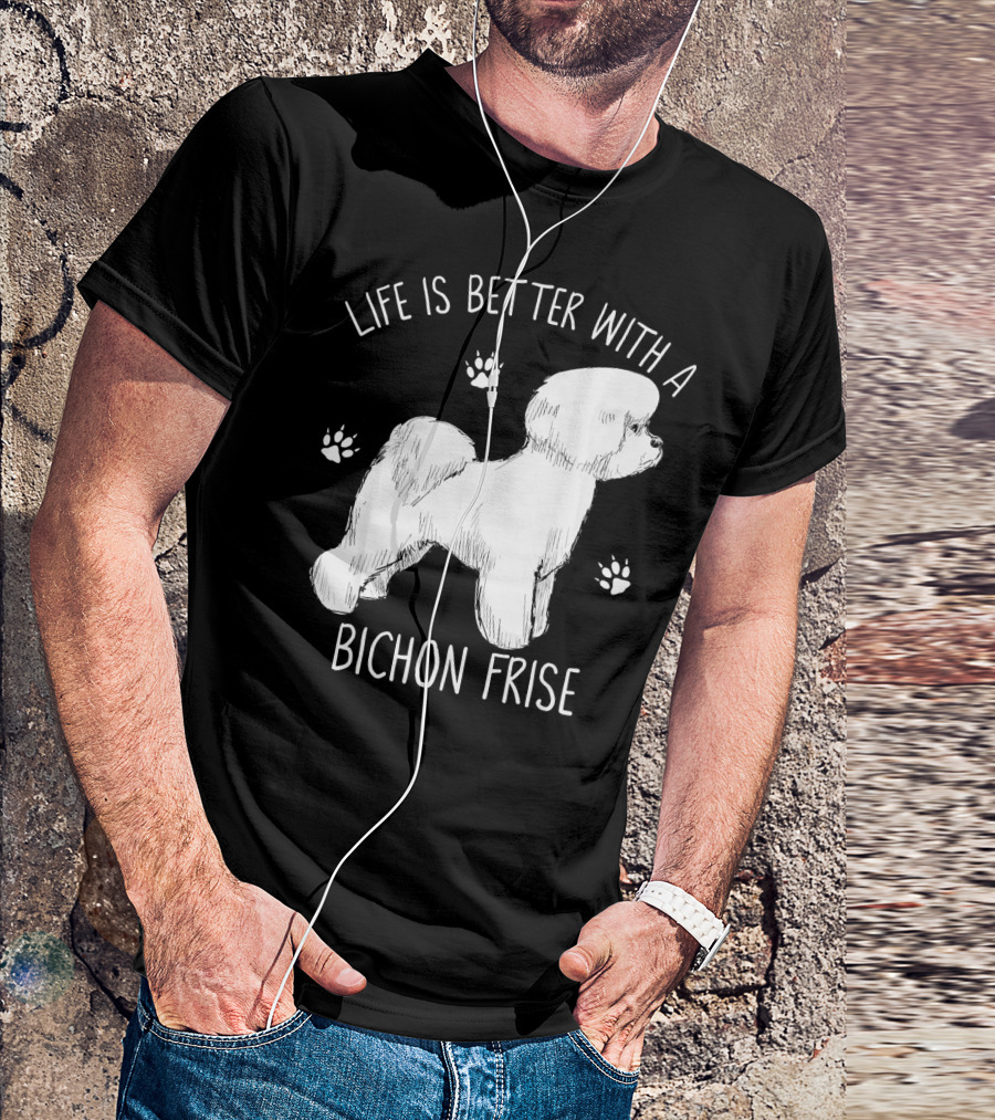 Life Is Better With A Bichon Frise And Paw Prints T-Shirt