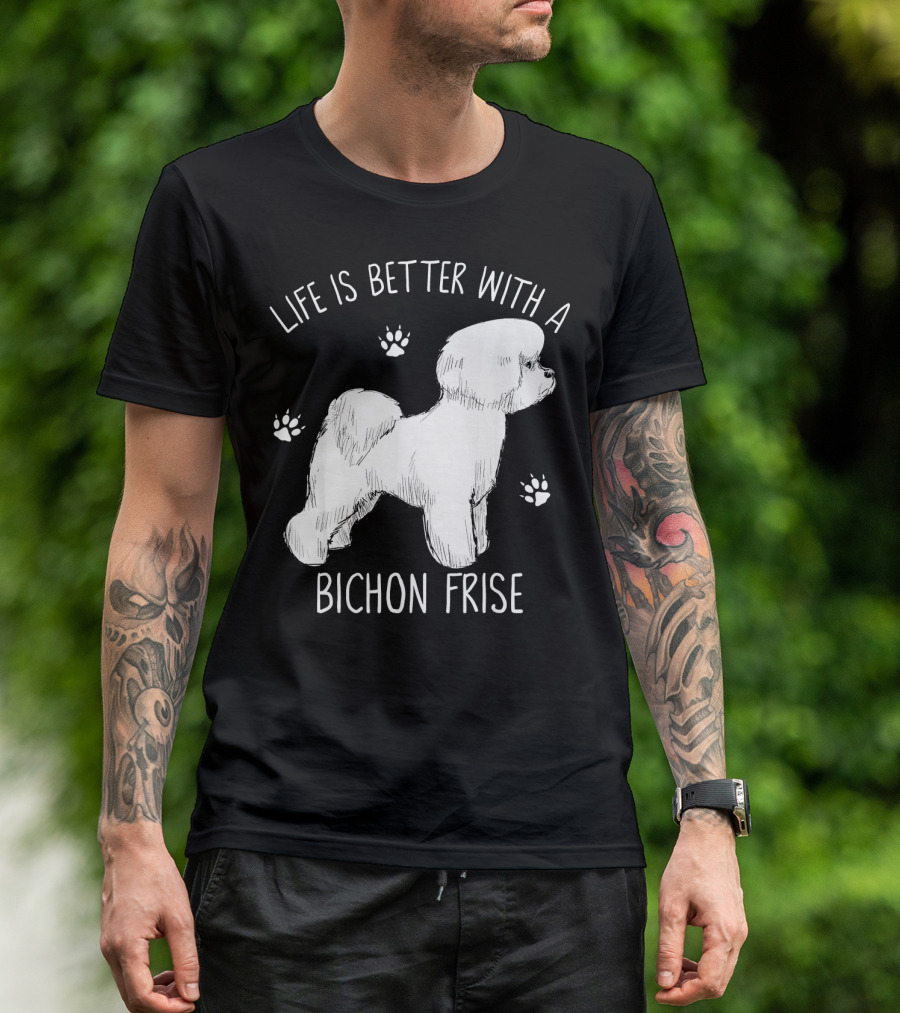 Life Is Better With A Bichon Frise And Paw Prints T-Shirt