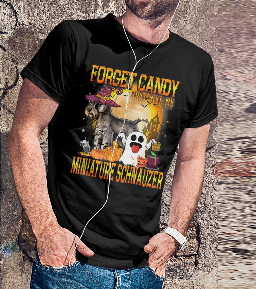 Forget Candy Just Give Me Miniature Schnauzer Halloween Ghost Pumpkin Scene T-Shirt