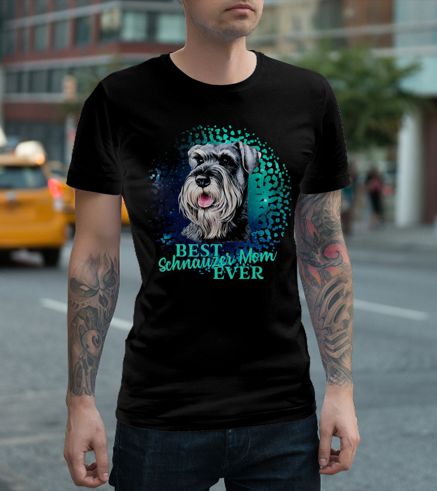 Best Schnauzer Mom Ever Dog Owner T-Shirt