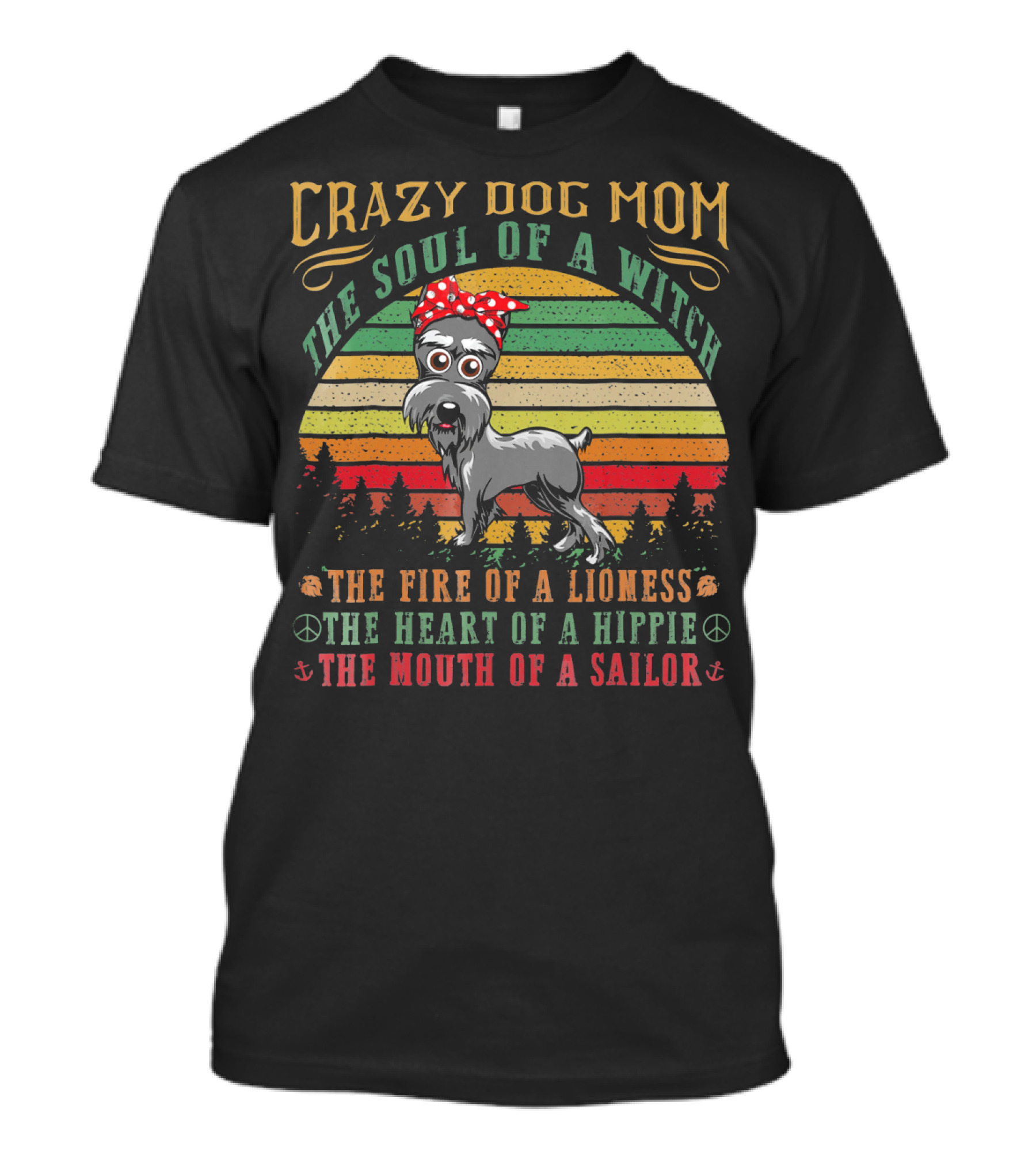 Crazy Dog Mom Soul Of A Witch Fire Of A Lioness Heart Of A Hippie Mouth Of A Sailor T-Shirt
