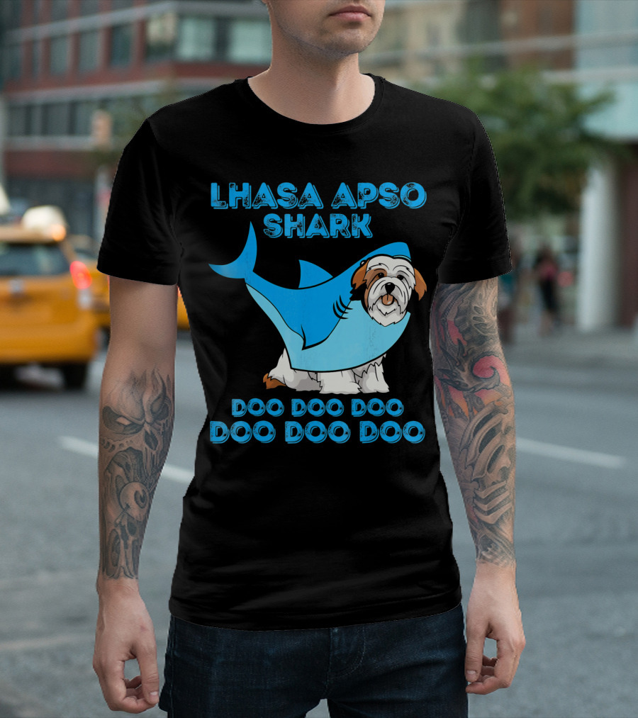 LHASA APSO SHARK DOO DOO DOO DOO DOO DOO T-Shirt