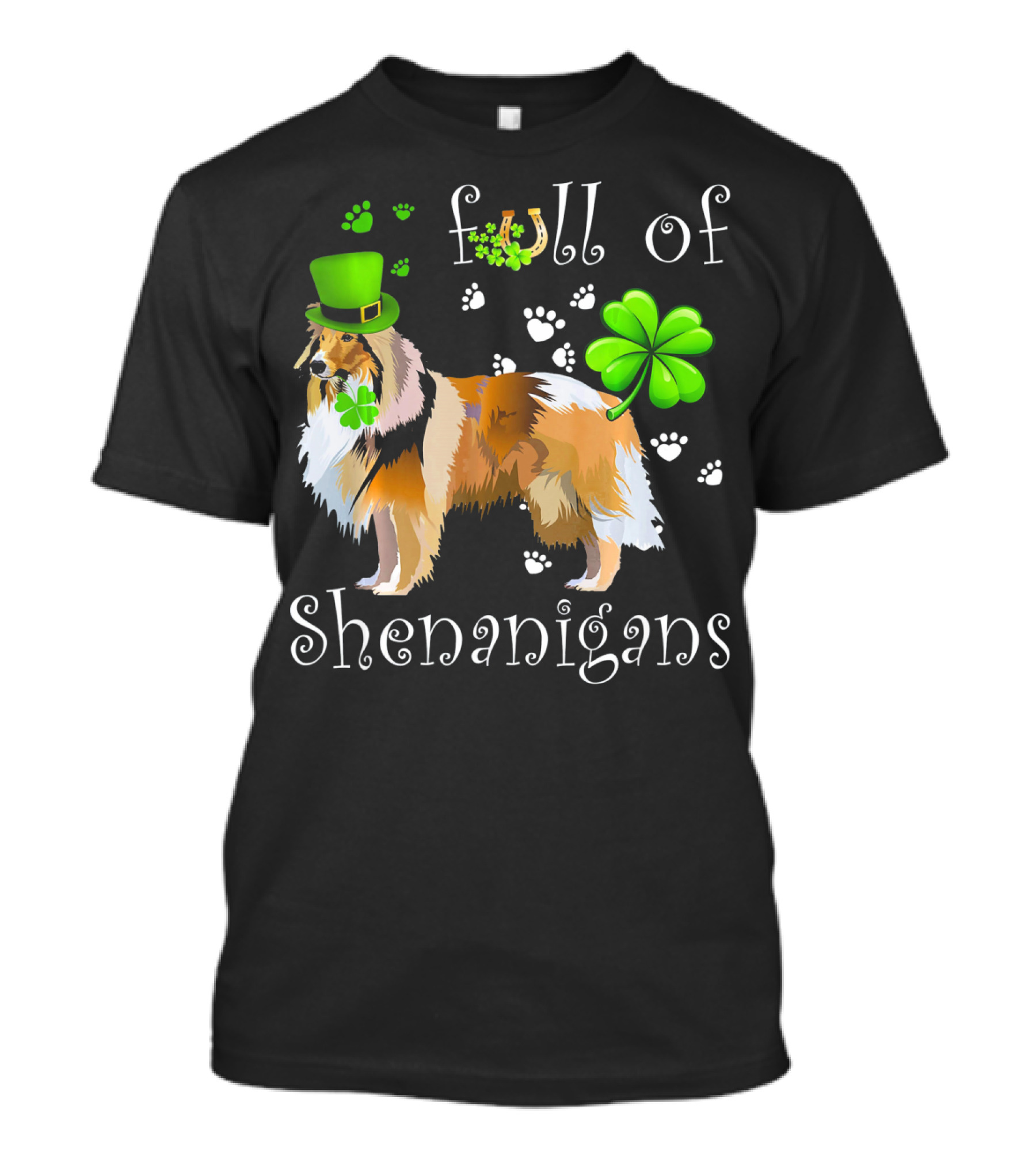 Full Of Shenanigans Shetland Sheepdog Leprechaun Hat Clover Paw Prints T-Shirt