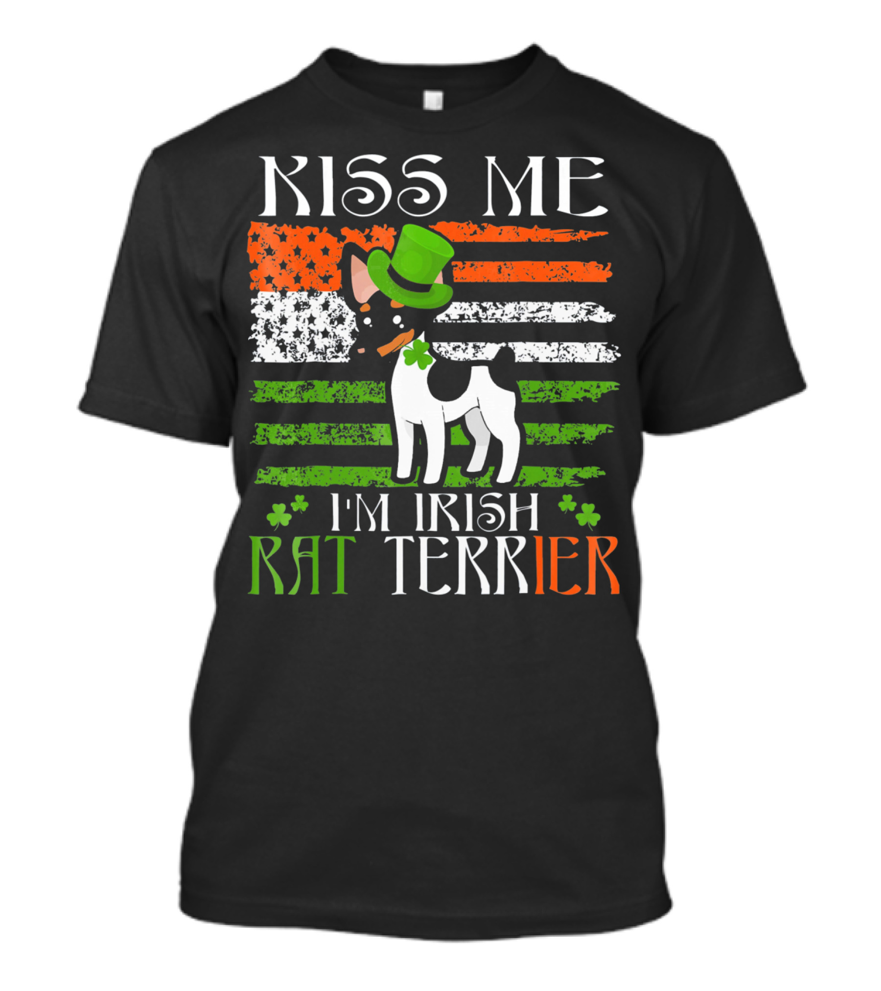 Kiss Me I'm Irish Rat Terrier St. Patrick's Day Irish Flag Hat And Clover T-Shirt
