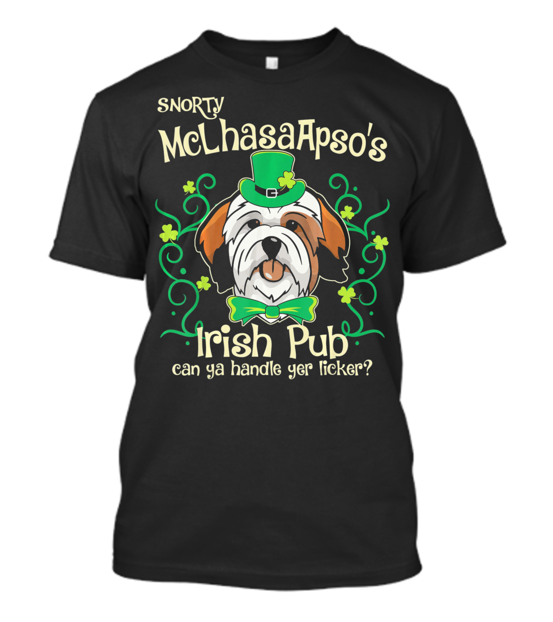 SNORTY McLhasaApso's Irish Pub Can Ya Handle Yer Licker? T-Shirt