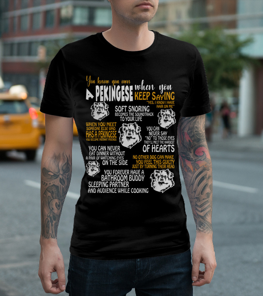 You Knew You Own a Pekingese When You Keep Saying Soft Snoring Becomes the Soundtrack of Your Life T-Shirt
