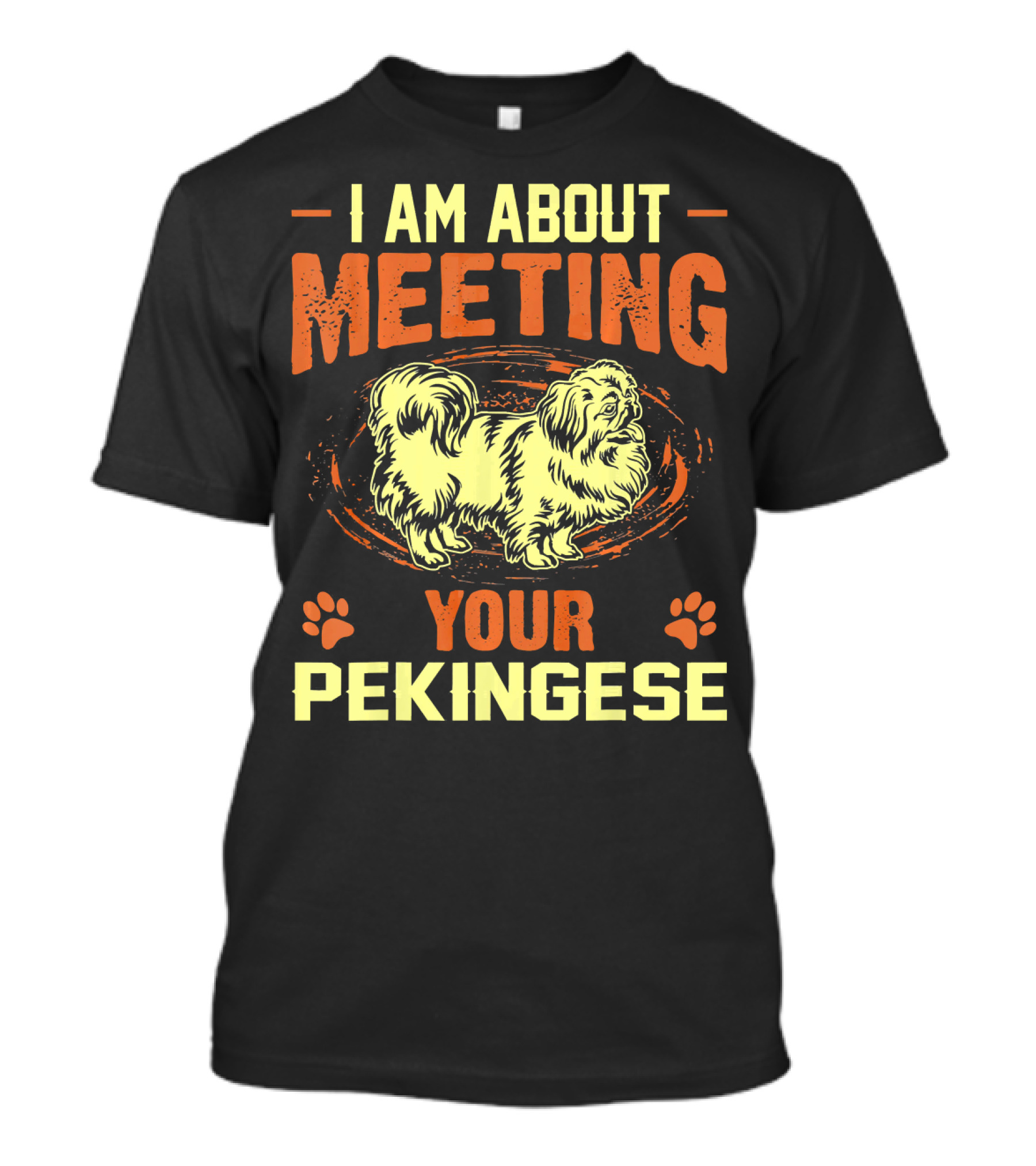 I Am About Meeting Your Pekingese With Paw Prints And Illustrated Dog T-Shirt