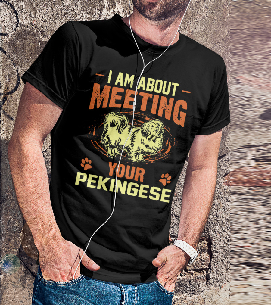 I Am About Meeting Your Pekingese With Paw Prints And Illustrated Dog T-Shirt