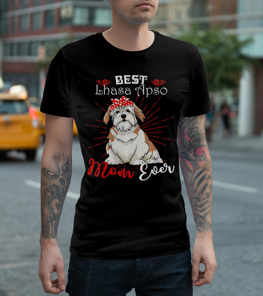 Best Lhasa Apso Mom Ever Dog Mother With Cute Lhasa Apso T-Shirt