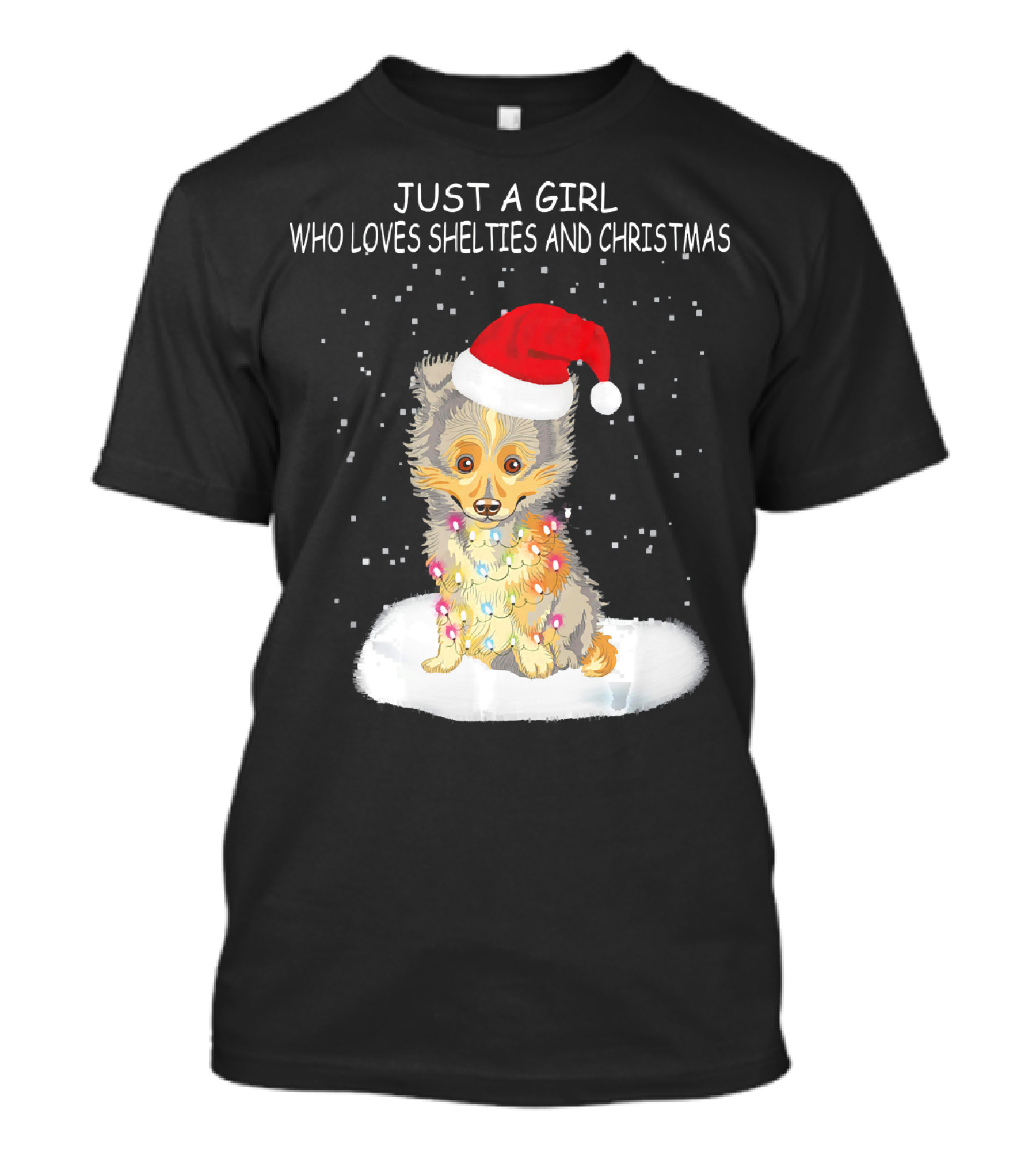 JUST A GIRL WHO LOVES SHELTIES AND CHRISTMAS T-Shirt