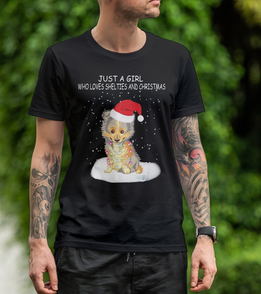 JUST A GIRL WHO LOVES SHELTIES AND CHRISTMAS T-Shirt