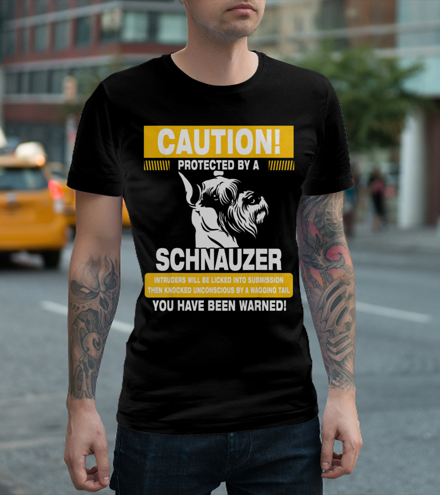 Caution Protected By A Schnauzer You Have Been Warned Funny Warning Sign T-Shirt