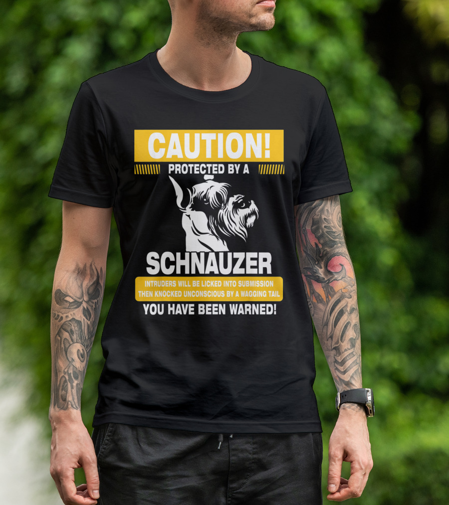 Caution Protected By A Schnauzer You Have Been Warned Funny Warning Sign T-Shirt