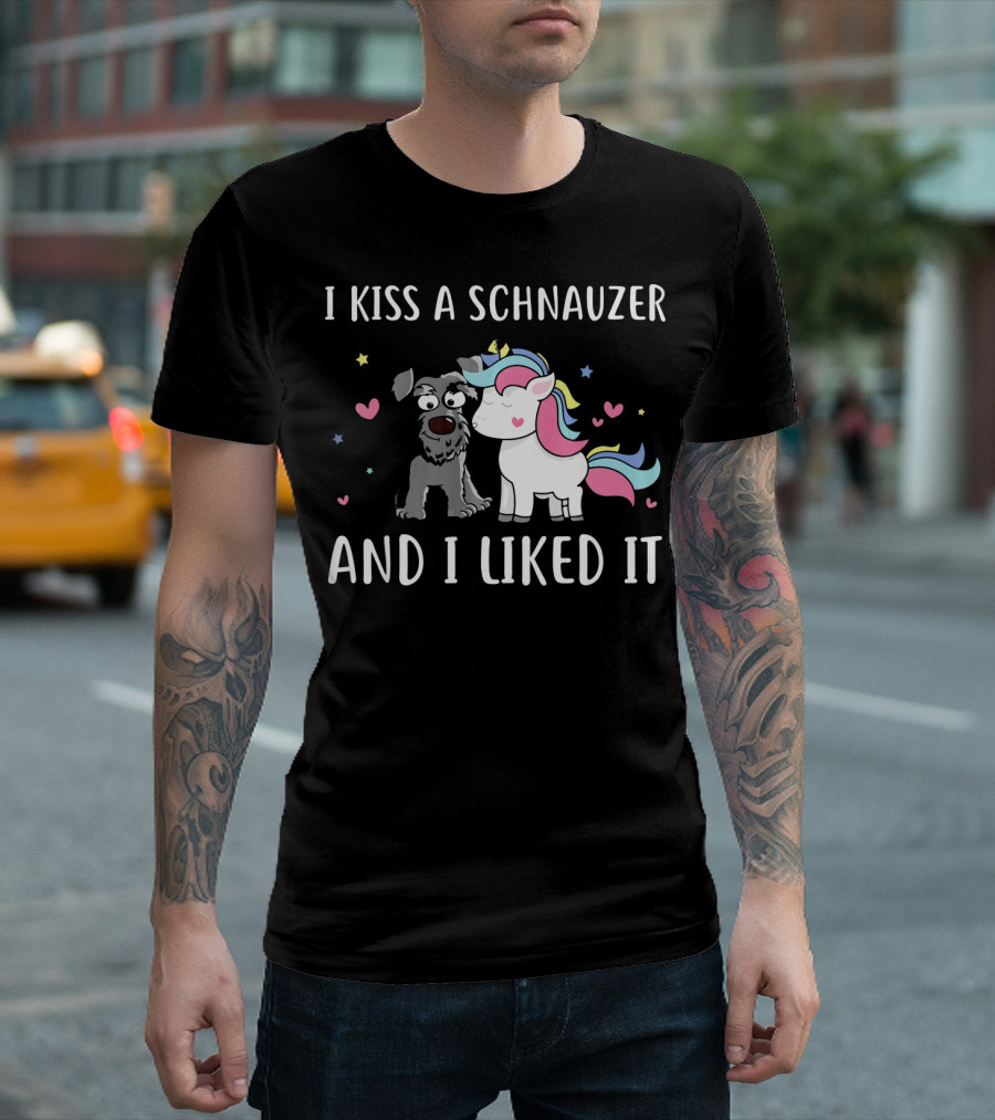 I Kiss a Schnauzer and Unicorn and I Liked It T-Shirt