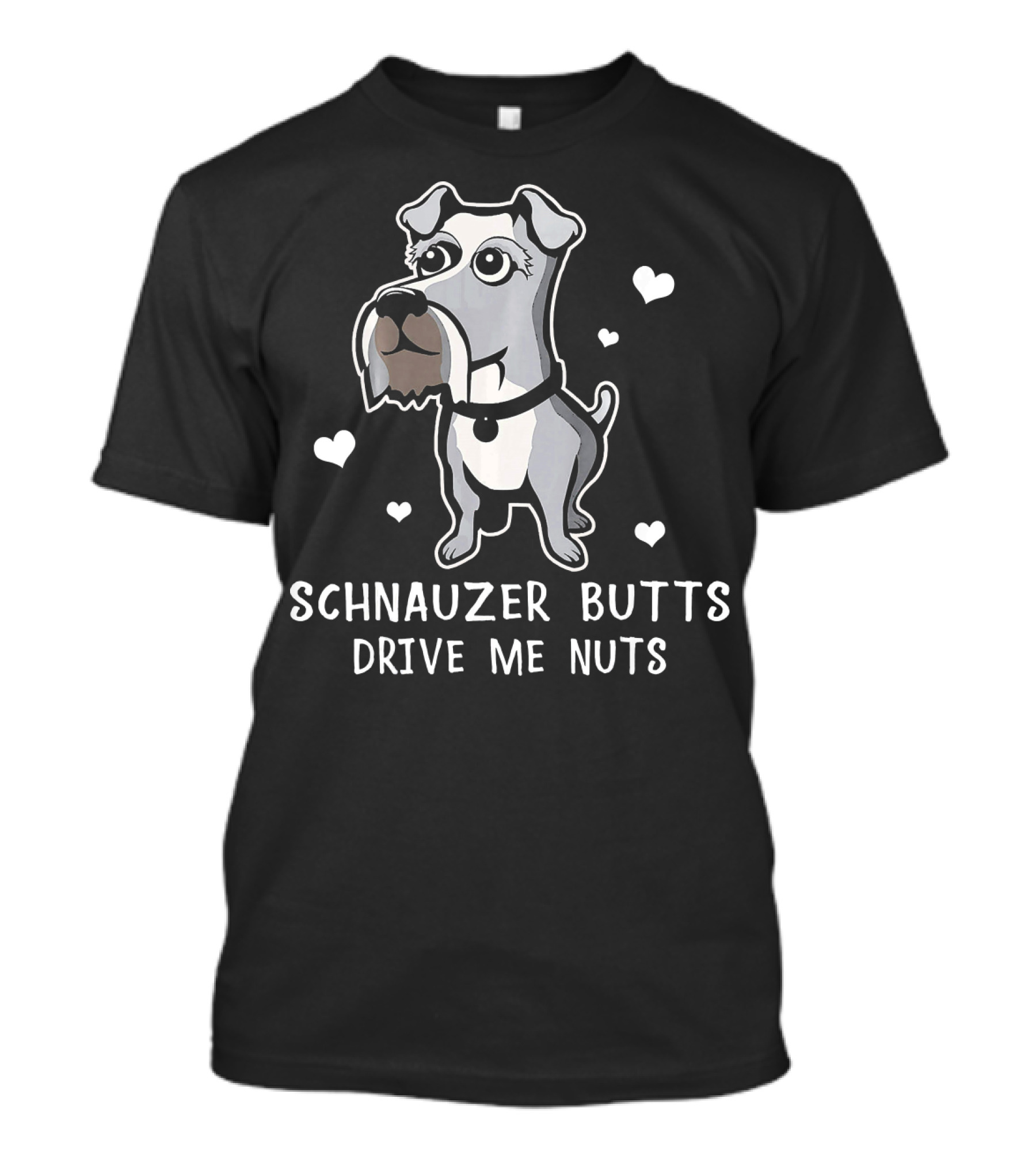Schnauzer Butts Drive Me Nuts Cartoon Dog With Hearts T-Shirt