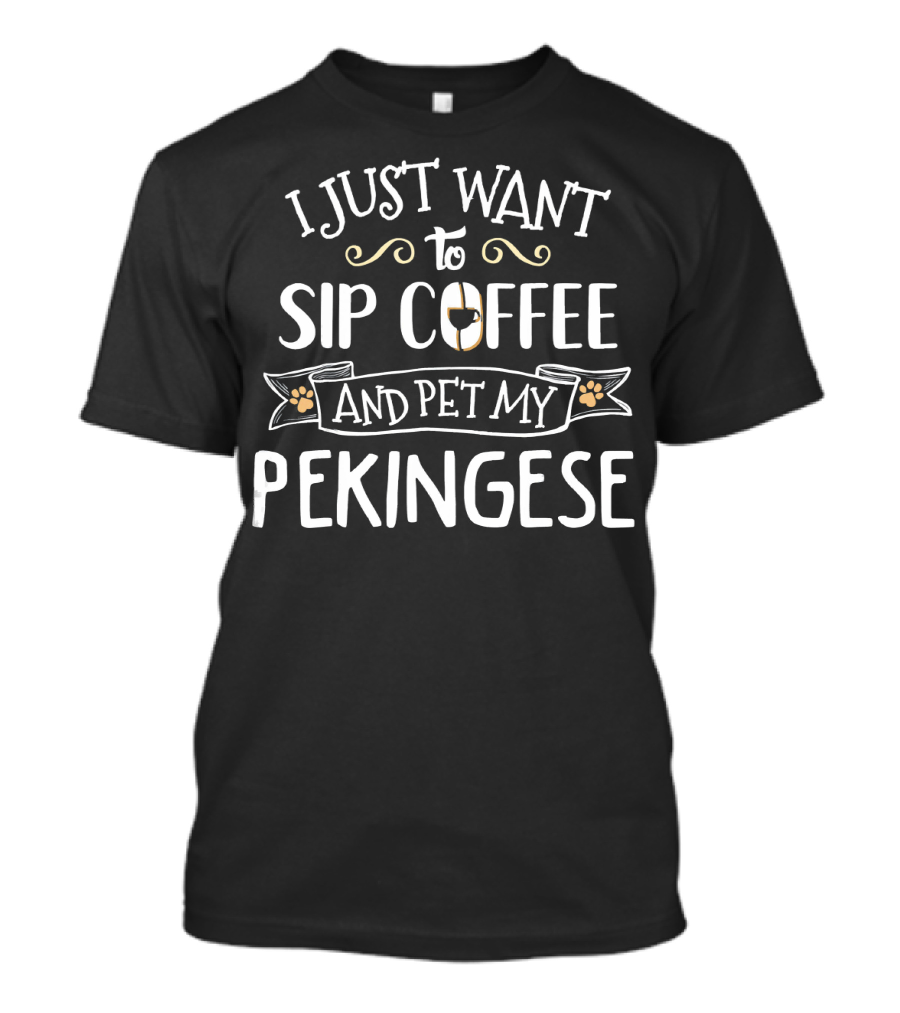 I Just Want To Sip Coffee And Pet My Pekingese T-Shirt