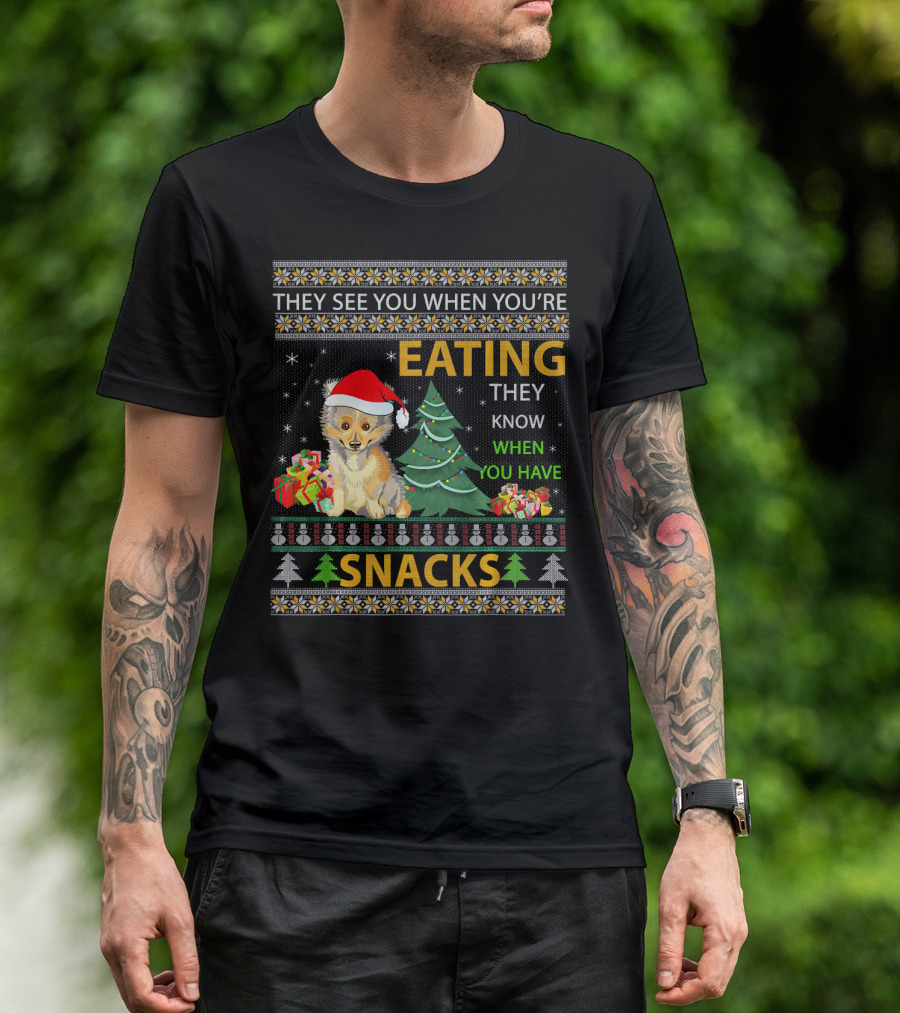 They See You When You're Eating Sheltie Christmas Snacks T-Shirt