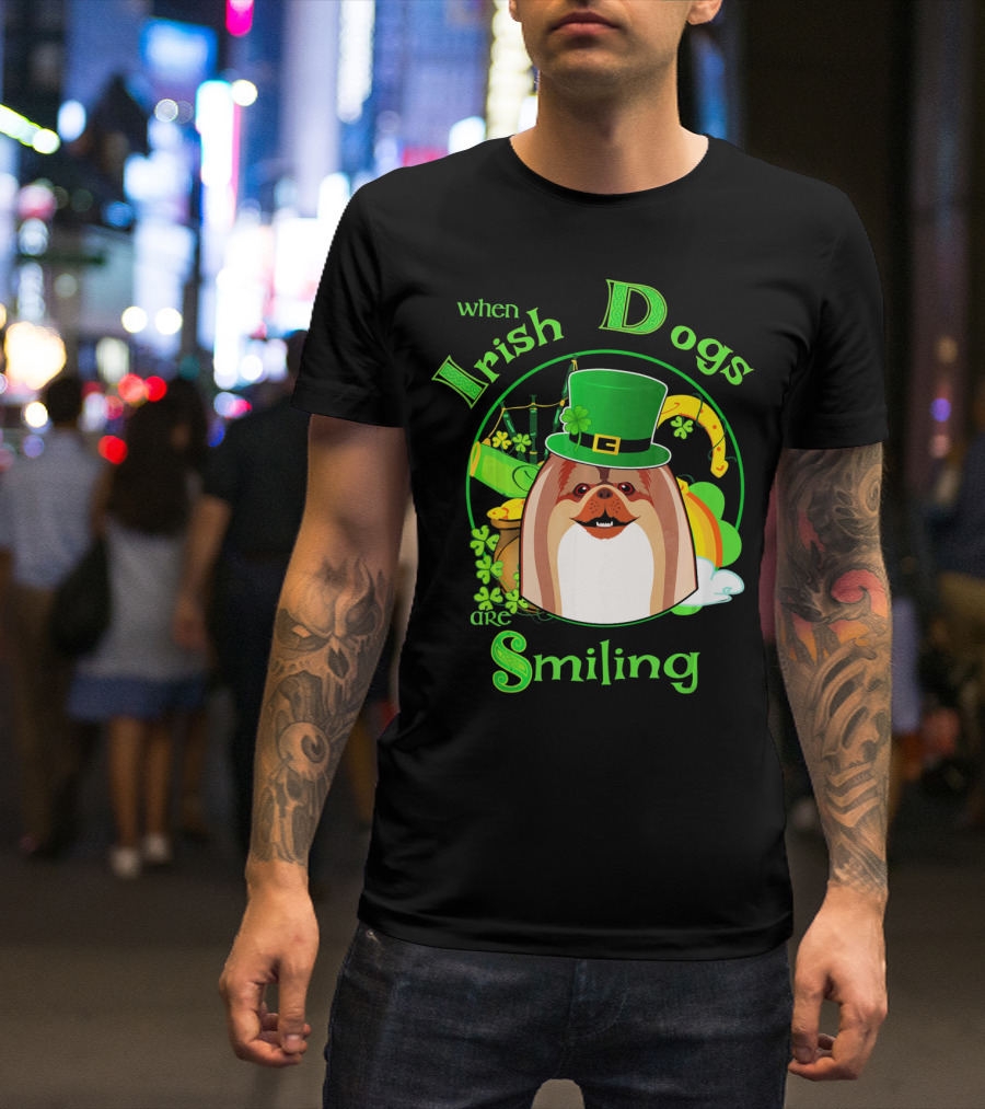 When Irish Dogs Are Smiling T-Shirt