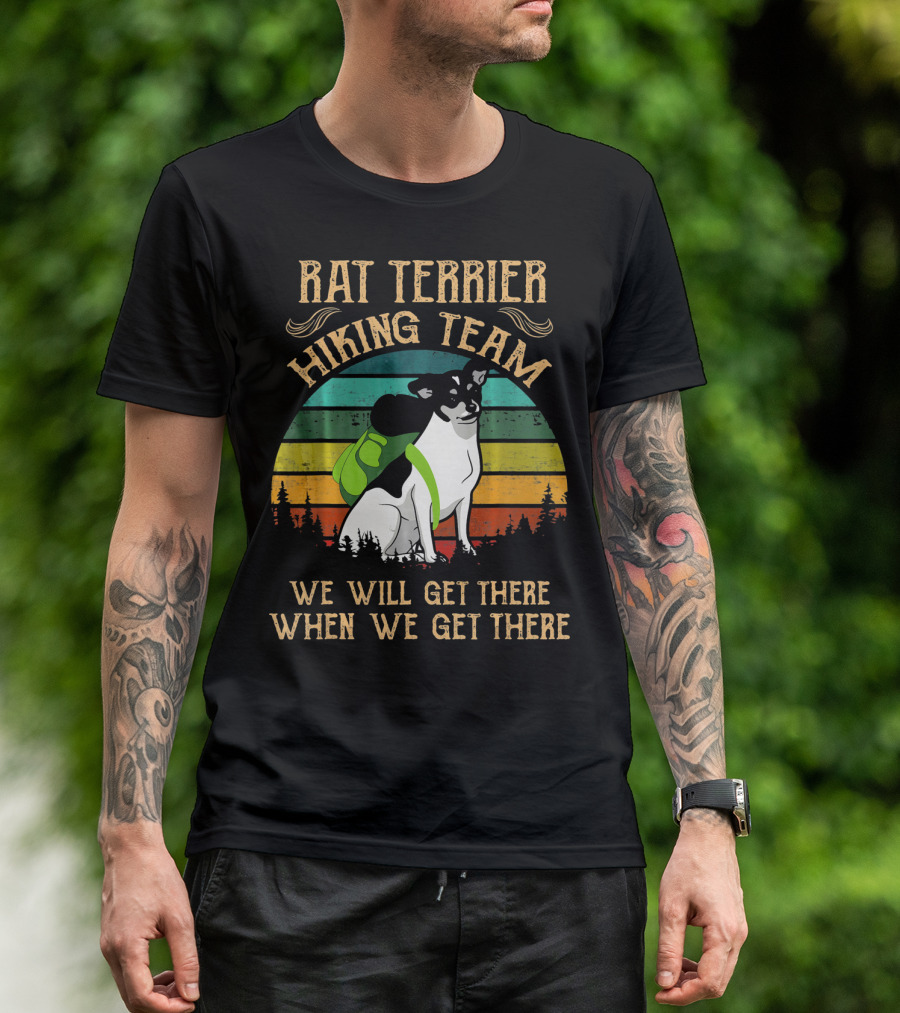 RAT TERRIER Hiking Team We Will Get There When We Get There Vintage Forest Dog Backpack Retro Color Stripes T-Shirt