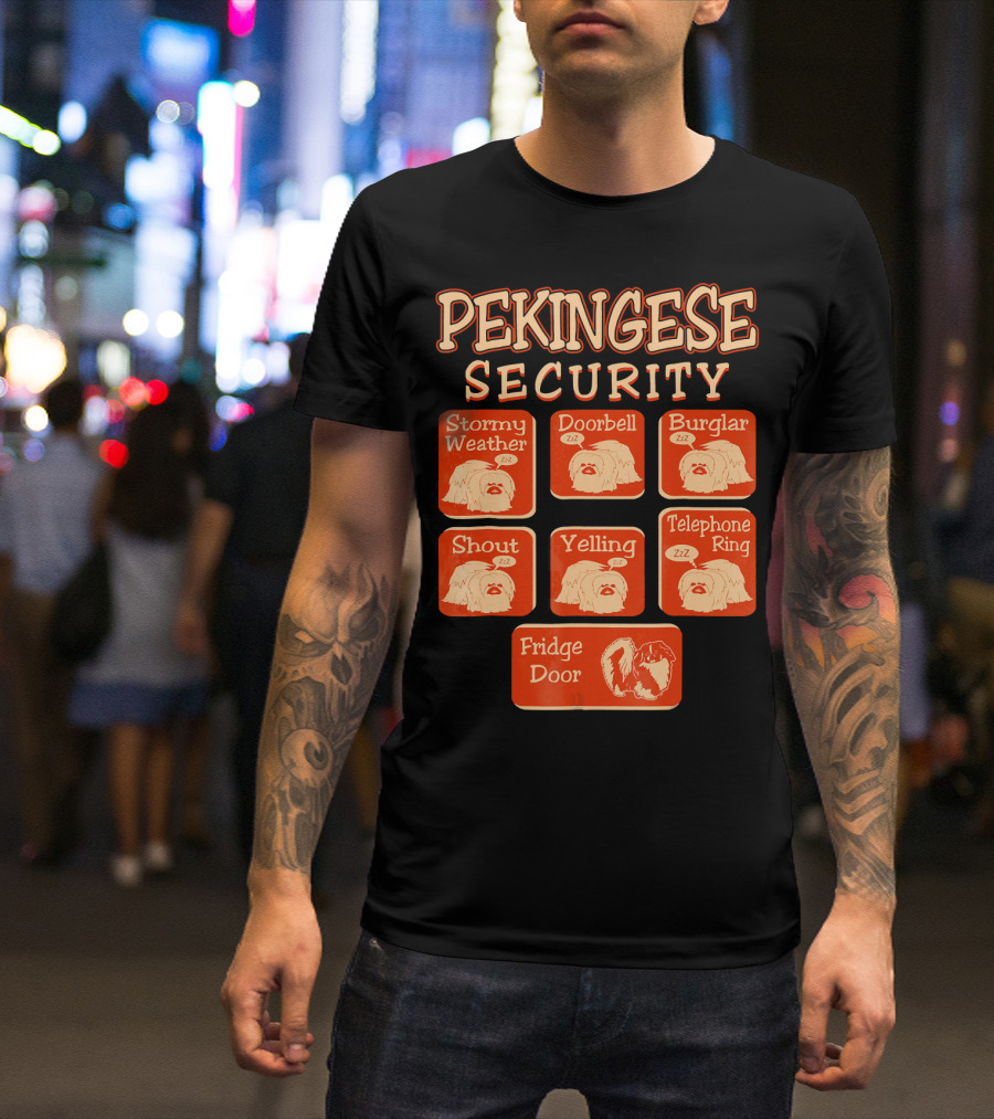 Pekingese Security Stormy Weather Doorbell Burglar Shout Yelling Telephone Ring Fridge Door T-Shirt