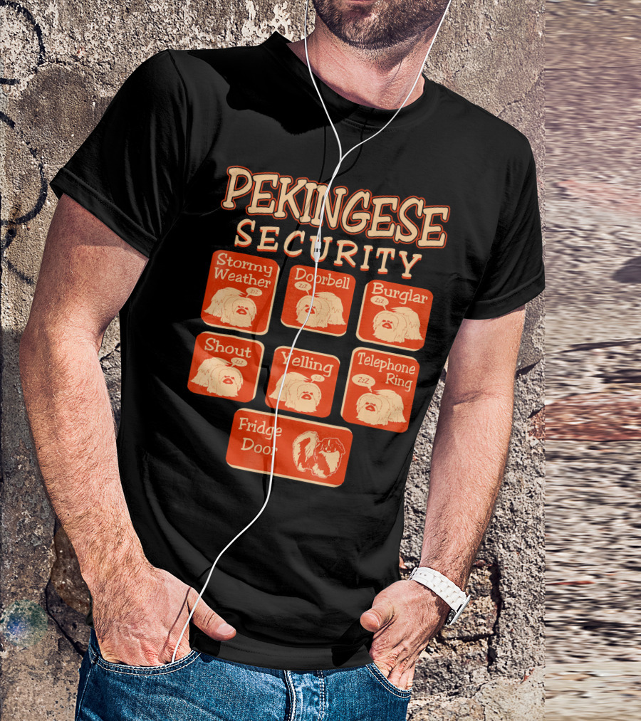 Pekingese Security Stormy Weather Doorbell Burglar Shout Yelling Telephone Ring Fridge Door T-Shirt
