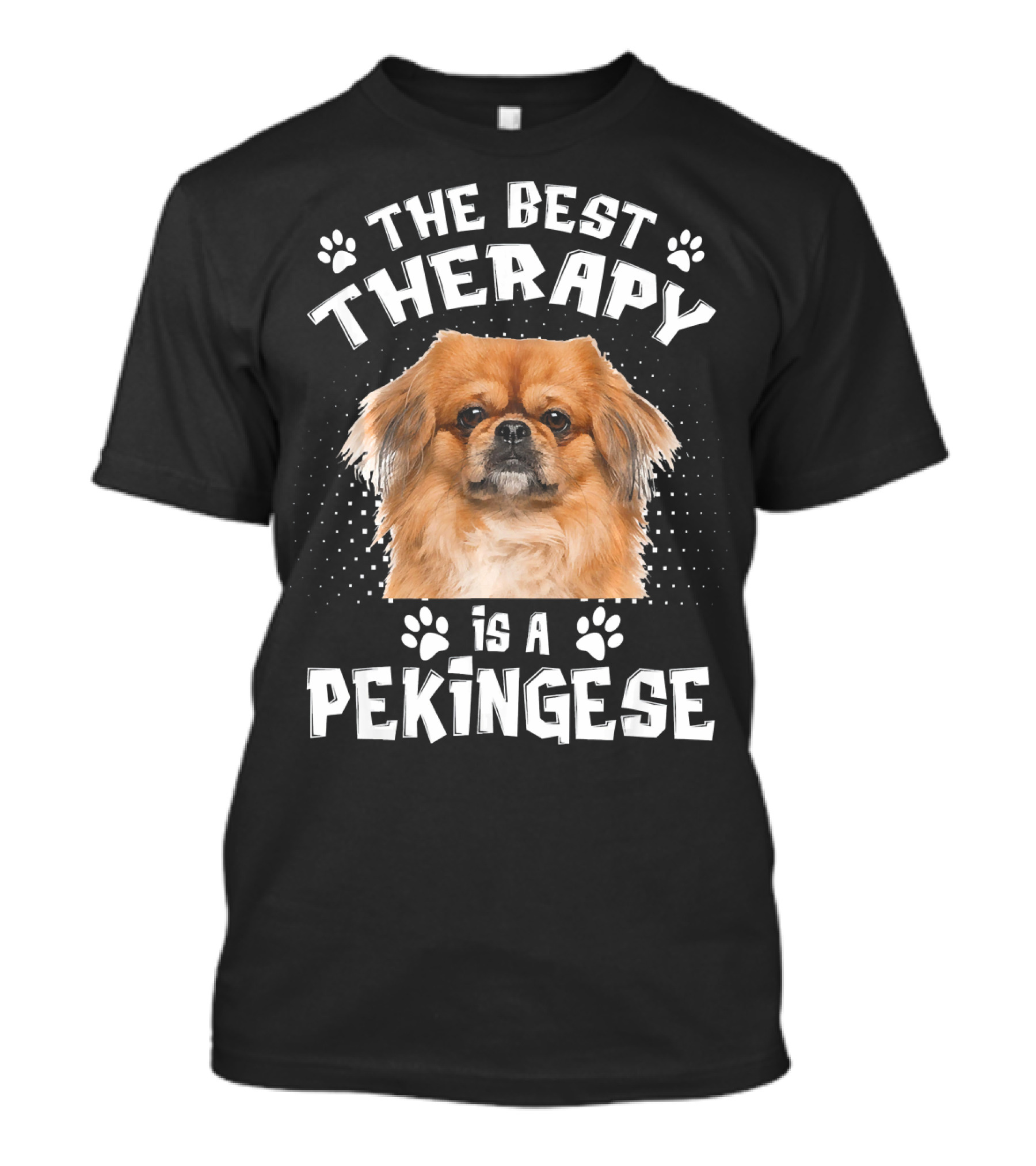 The Best Therapy Is A Pekingese Dog T-Shirt